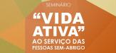 VIDA ATIVA – O CASO DAS PESSOAS SEM ABRIGO