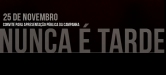 Campanha - Nunca é tarde