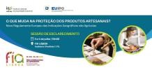 Imagem da notícia Sessões informativas sobre proteção dos produtos artesanais nos dias 3 e 4 julho na FIA, em Lisboa
