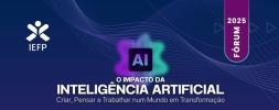 IEFP promove webinar em Coimbra sobre o impacto da Inteligência Artificial