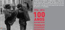 Cem anos do Ministério do Trabalho, Solidariedade e Segurança Social.