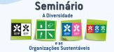 Seminário – A Diversidade e as Organizações Sustentáveis